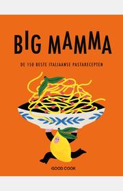 Livre Big Mamma De 150 Beste Italiaanse Pastarecepten